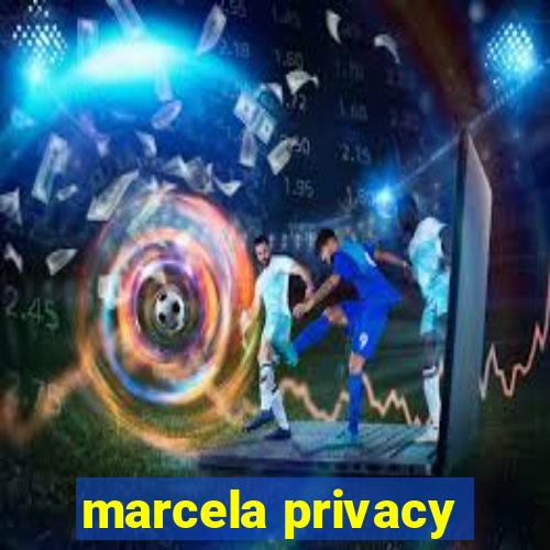 marcela privacy